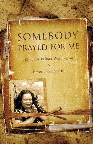 Cover for Beverly Palmer-hill · Somebody Prayed for Me (Paperback Book) (2009)