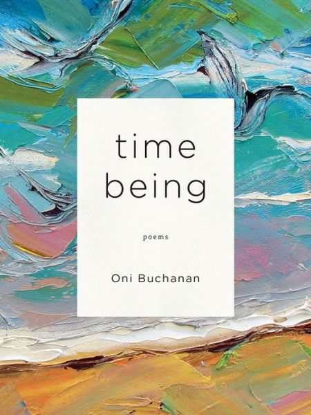 Cover for Oni Buchanan · Time Being - Kuhl House Poets (Paperback Book) (2020)