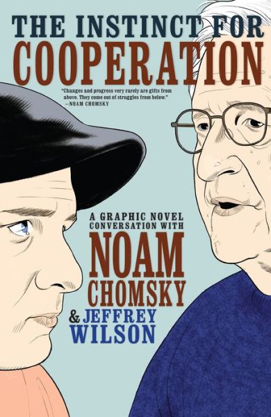 Cover for Jeff Wilson · The Instinct for Cooperation: A Graphic Novel Conversation with Noam Chomsky (Paperback Book) (2018)