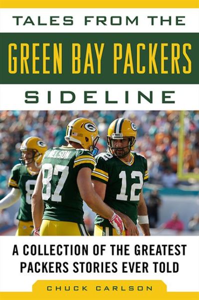 Cover for Chuck Carlson · Tales from the Green Bay Packers Sideline: A Collection of the Greatest Packers Stories Ever Told - Tales from the Team (Hardcover Book) (2015)