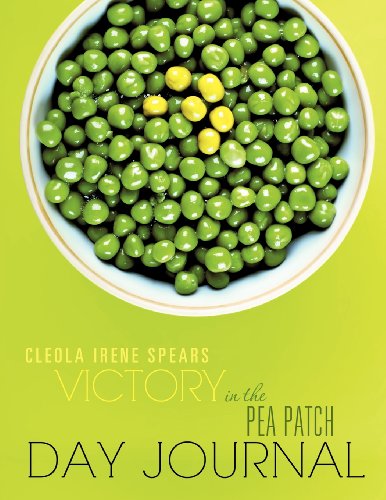 Cover for Cleola Irene Spears · Victory in the Pea Patch Day Journal (Paperback Book) (2012)