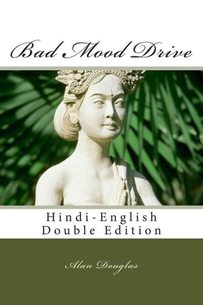Cover for Mr Alan Douglas · Bad Mood Drive: Hindi-english Double Edition (Taschenbuch) (2015)