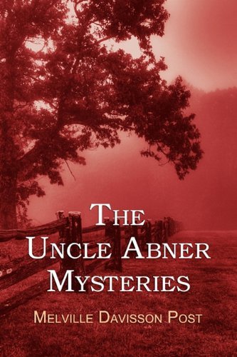 Cover for Melville Davisson Post · The Uncle Abner Mysteries (Taschenbuch) (2010)