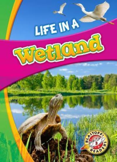 Cover for Laura Hamilton Waxman · Life In A Wetland (Paperback Book) (2016)