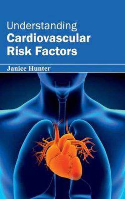 Cover for Janice Hunter · Understanding Cardiovascular Risk Factors (Hardcover Book) (2015)