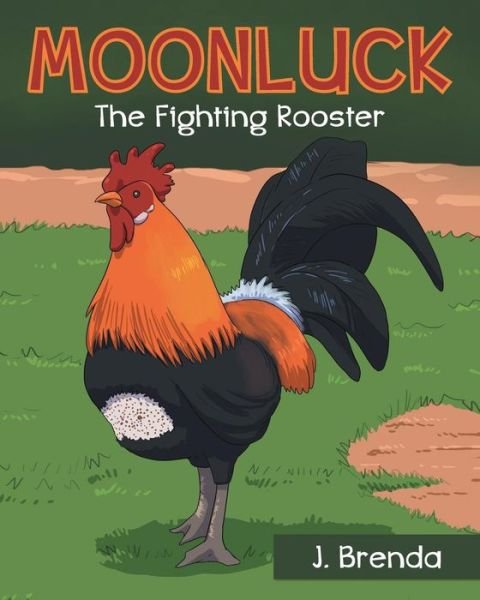 Cover for J Brenda · Moonluck The Fighting Rooster (Paperback Book) (2017)