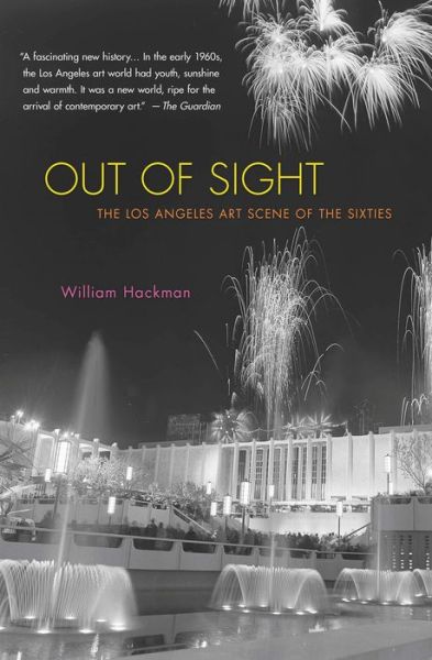 Cover for William Hackman · Out of Sight: The Los Angeles Art Scene of the Sixties (Paperback Book) (2022)