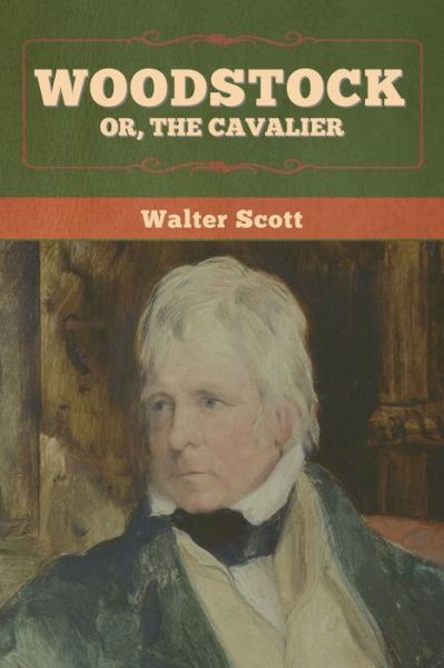 Cover for Walter Scott · Woodstock; or, the Cavalier (Paperback Book) (2022)