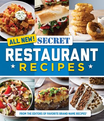 Cover for Publications International · All New Secret Restaurant Recipes (Book) (2018)