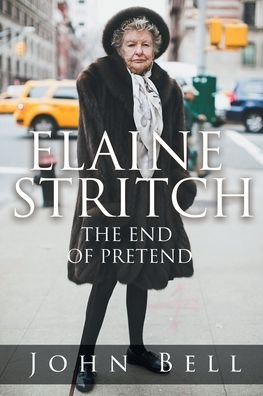 Cover for John Bell · Elaine Stritch: The End of Pretend (Paperback Book) (2019)
