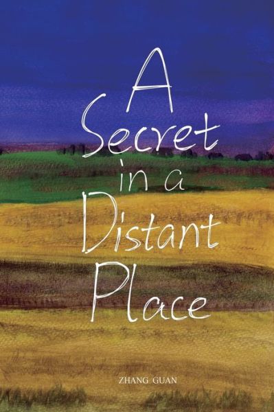 Cover for Guan Zhang · A Secret in a Distant Place: Guan Zhang's Poetry Collection (Paperback Book) (2020)