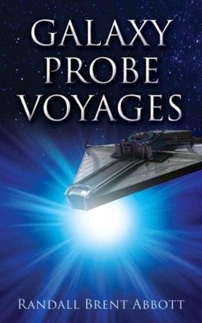 Cover for Randall Brent Abbott · Galaxy Probe Voyages (Book) (2022)