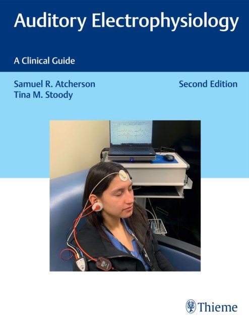 Cover for Samuel R. Atcherson · Auditory Electrophysiology: A Clinical Guide (Paperback Book) (2024)