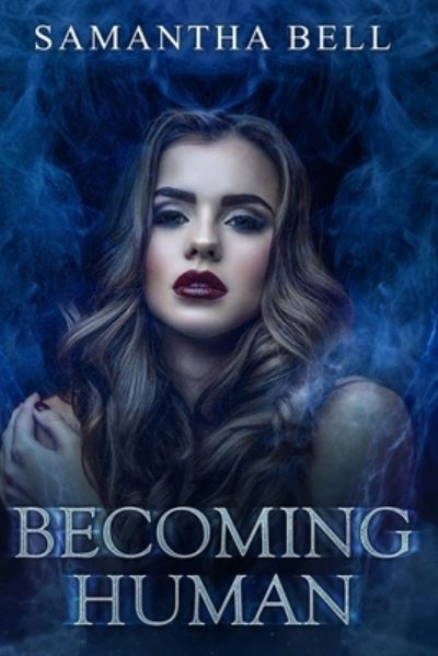 Cover for Samantha Bell · Becoming Human (Taschenbuch) (2019)