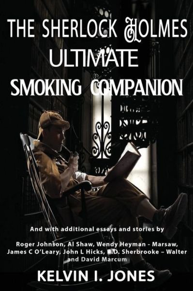 Cover for Kelvin I. Jones · The Sherlock Holmes Ultimate Smoking Companion (Paperback Bog) (2019)