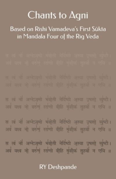 Chants to Agni - Ry Deshpande - Bøger - Independently Published - 9781708642167 - 15. november 2019