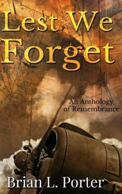 Cover for Brian L Porter · Lest We Forget (Hardcover Book) (2021)