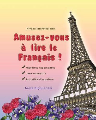 Cover for Asma Elgouacem · Amusez-vous a lire le Francais! (Paperback Book) (2018)