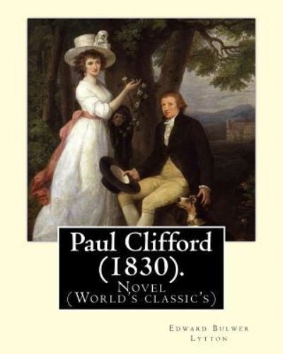 Cover for Edward Bulwer Lytton · Paul Clifford (1830). by (Paperback Bog) (2018)