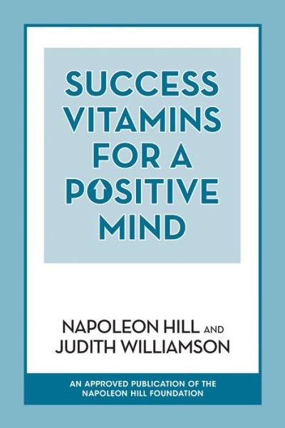 Cover for Napoleon Hill · Success Vitamins for a Positive Mind (Paperback Book) (2019)