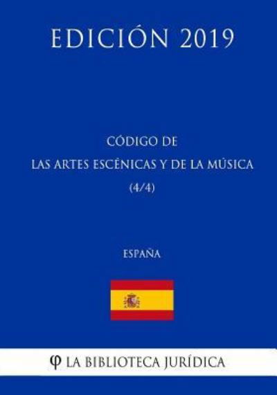 Cover for La Biblioteca Juridica · Codigo de las Artes Escenicas y de la Musica (4/4) (Espana) (Edicion 2019) (Paperback Bog) (2018)