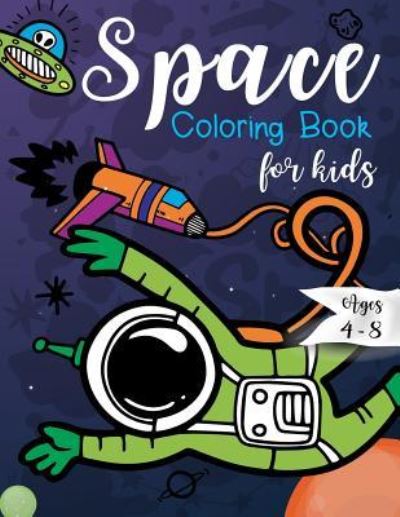 Cover for K Imagine Education · Space Coloring Book for Kids Ages 4-8 (Paperback Book) (2018)