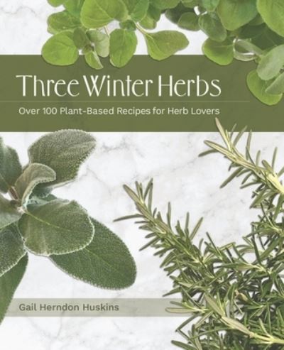 Cover for Gail Herndon Huskins · Three Winter Herbs (Paperback Book) (2020)