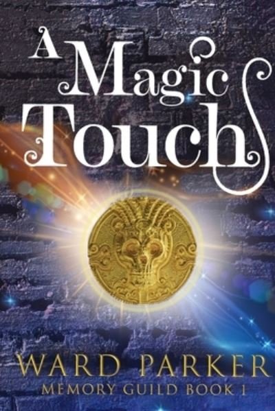 Ward Parker · A Magic Touch (Paperback Bog) (2021)