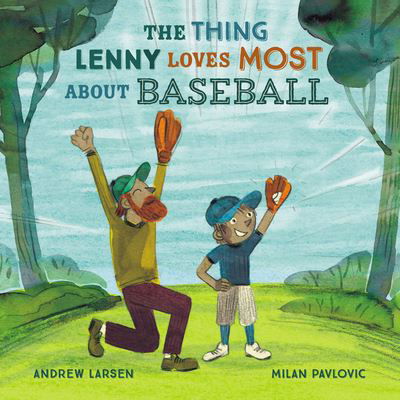 Cover for Andrew Larsen · Thing Lenny Loves Most about Baseball (Book) (2021)