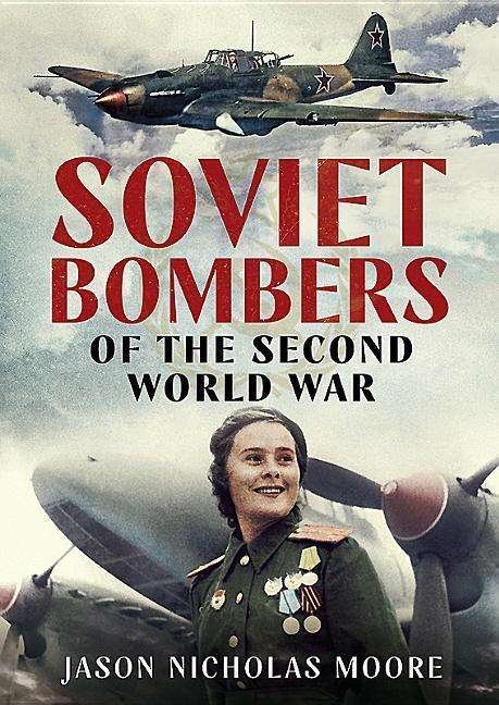 Cover for Jason Nicholas Moore · Soviet Bombers of the Second World War (Hardcover Book) (2019)