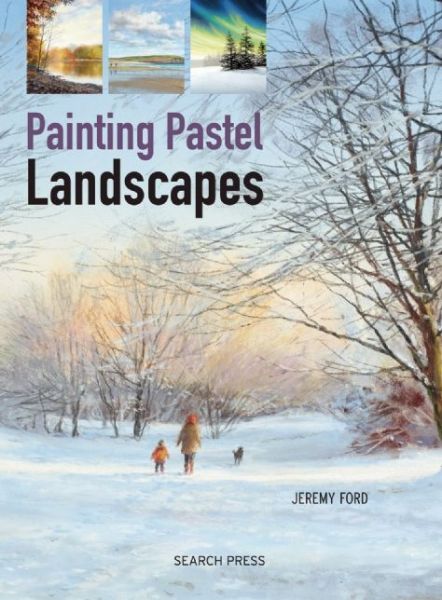 Cover for Jeremy Ford · Painting Pastel Landscapes (Paperback Book) (2015)