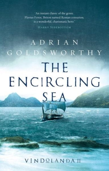 Cover for Adrian Goldsworthy · The Encircling Sea - Vindolanda (Hardcover bog) (2018)