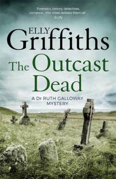 The Outcast Dead: The Dr Ruth Galloway Mysteries 6 - The Dr Ruth Galloway Mysteries - Elly Griffiths - Bücher - Quercus Publishing - 9781786482167 - 2. Juni 2016