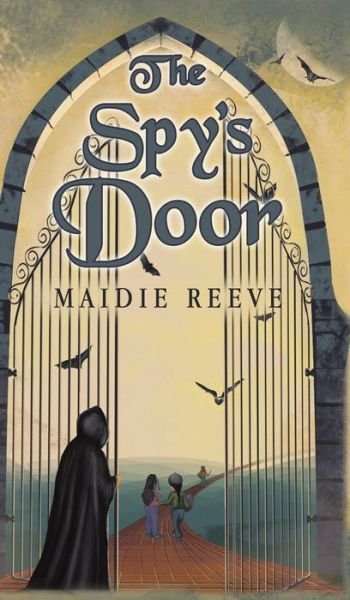 Cover for Maidie Reeve · The Spy's Door (Hardcover Book) (2018)