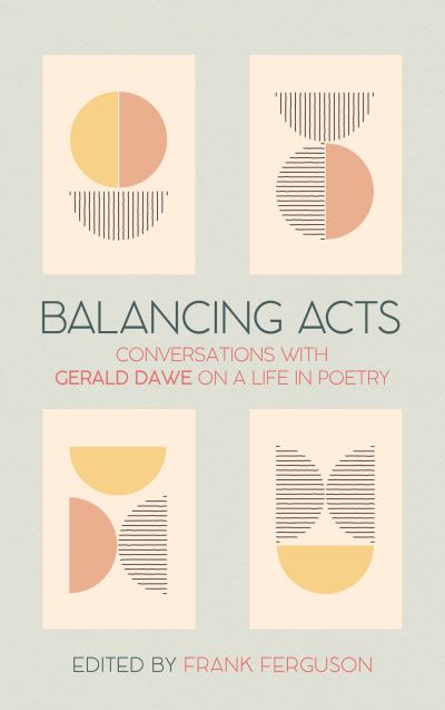 Cover for Gerald Dawe · Balancing Acts: Conversations with Gerald Dawe on a Life in Poetry (Hardcover Book) (2023)