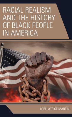 Cover for Lori Latrice Martin · Racial Realism and the History of Black People in America (Hardcover Book) (2022)