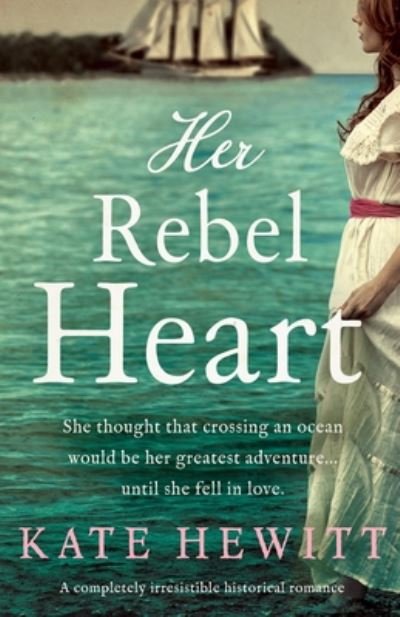 Cover for Kate Hewitt · Her Rebel Heart: A completely irresistible historical romance - Far Horizons (Pocketbok) (2020)