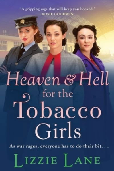 Cover for Lizzie Lane · Heaven and Hell for the Tobacco Girls: A gritty, heartbreaking historical saga from Lizzie Lane for 2022 - The Tobacco Girls (Pocketbok) [Large type / large print edition] (2022)