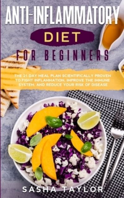 ?nti-Infl?mm?tory Diet for Beginners - S?sh? T?ylor - Kirjat - Charlie Creative Lab Ltd Publisher - 9781801446167 - maanantai 4. tammikuuta 2021