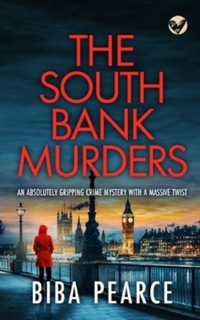 Cover for Biba Pearce · THE SOUTH BANK MURDERS an absolutely gripping crime mystery with a massive twist (Paperback Book) (2022)
