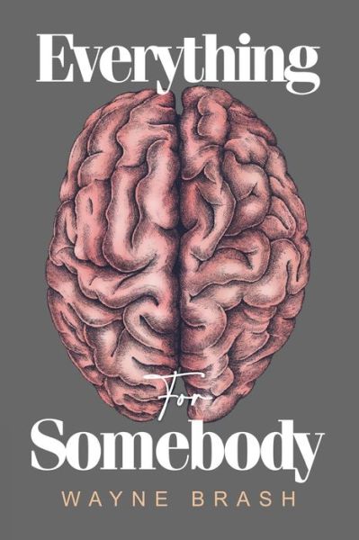 Cover for Wayne Brash · Everything for Somebody (Paperback Book) (2023)