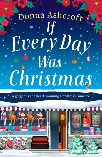Cover for Donna Ashcroft · If Every Day Was Christmas: A gorgeous and heart-warming Christmas romance (Pocketbok) (2020)