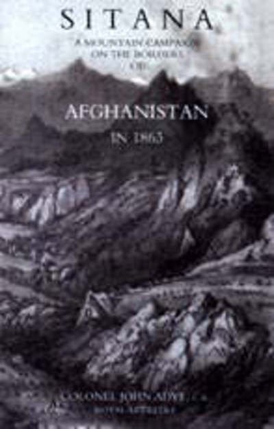 Cover for John Adye · Sitana: a Mountain Campaign on the Borders of Afghanistan in 1863 (Pocketbok) (2005)