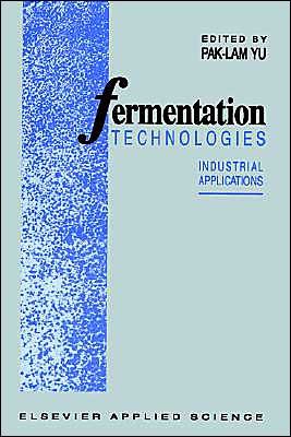 Cover for Pak-lam Yu · Fermentation Technologies: Industrial Applications (Innbunden bok) (1990)