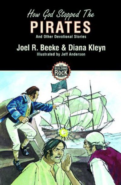 How God Stopped the Pirates - Building on the Rock - Diana Kleyn - Kirjat - Christian Focus Publications Ltd - 9781857928167 - torstai 20. maaliskuuta 2008
