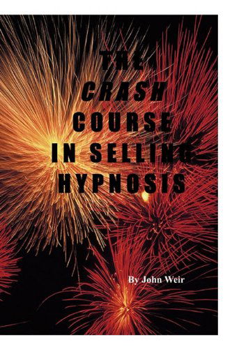 Cover for John Weir · The Crash Course in Selling Hypnosis (Paperback Book) (2010)