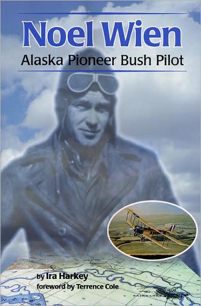 Cover for Ira Harkey · Noel Wien: Alaska Pioneer Bush Pilot (Paperback Book) (1999)