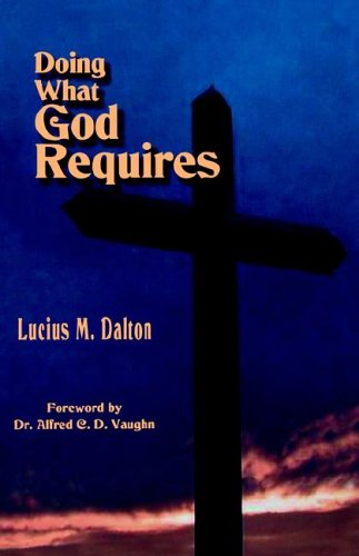 Cover for Lucius M. Dalton · Doing What God Requires (Paperback Book) (2004)