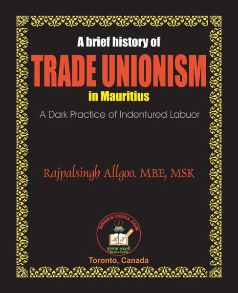 Cover for Rajpalsingh Allgoo · A Brief History of Trade Unionism in Mauritius (Paperback Book) (2019)