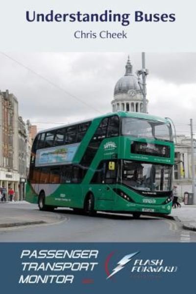 Understanding Buses - Chris Cheek - Bøker - Passenger Transport Monitor - 9781898758167 - 25. februar 2019